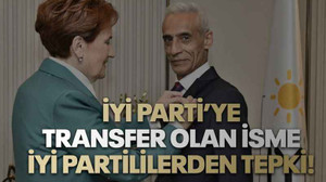 İYİ Parti’ye transfer olan isme İYİ Partililerden tepki!